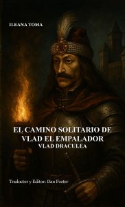 El camino solitario de Vlad el Empalador - Vlad Draculea